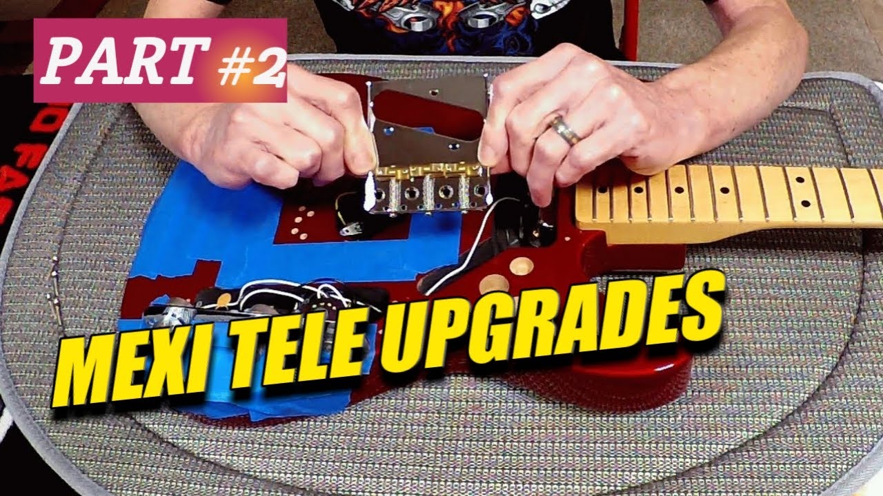 Mexican Telecaster Upgrades - Part #2 Bridge & Pickup