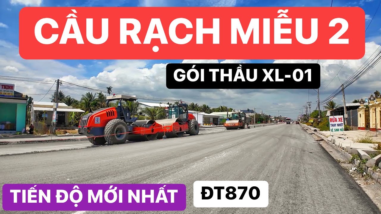 Tiến độ thi công gói thầu XL-01 đường dẫn Cầu Rạch Miễu 2 kết nối với QL1A và ĐT870 - Tiền Giang