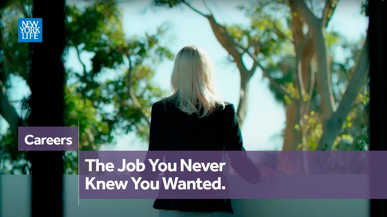 The Job You Never Knew You Wanted | Careers | New York Life Insurance Company