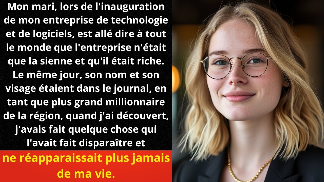 Mon mari, lors de l'inauguration de mon entreprise de technologie et de logiciels, est allé dire....