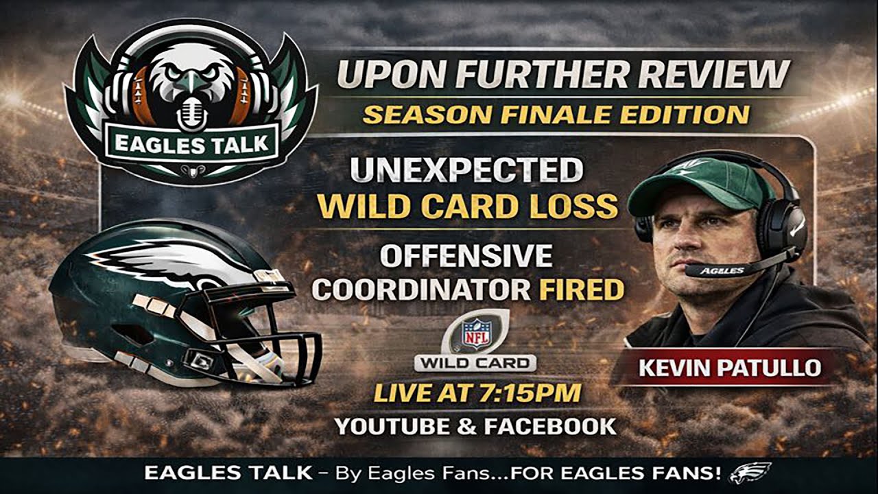 EAGLES TALK: UPON FURTHER REVIEW | WILDCARD WEEKEND LOSS | PATULLO FIRED  1/15/26 📱