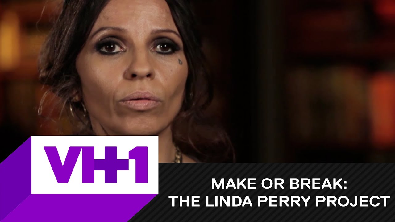 Make or Break: The Linda Perry Project | 