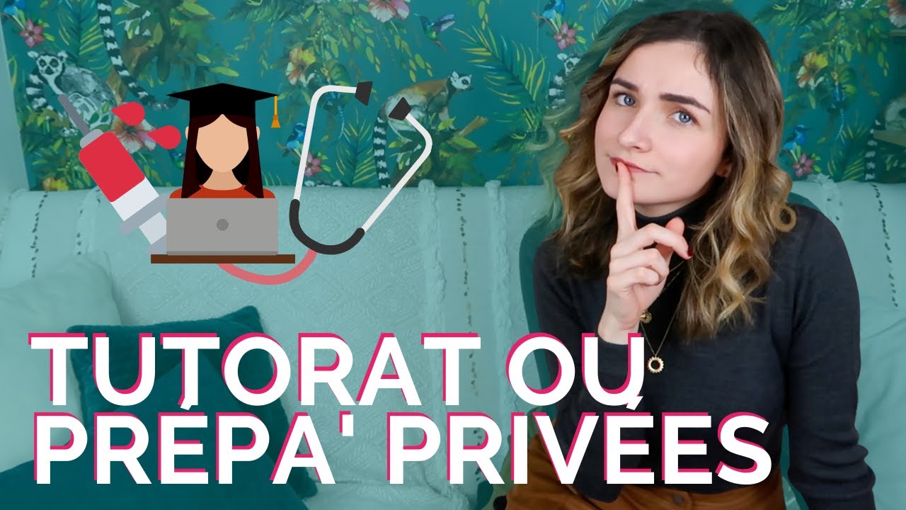 LES ÉTUDES DE MÉDECINE - TUTORAT OU PRÉPA PRIVÉE ? 👩🏼‍🎓✨