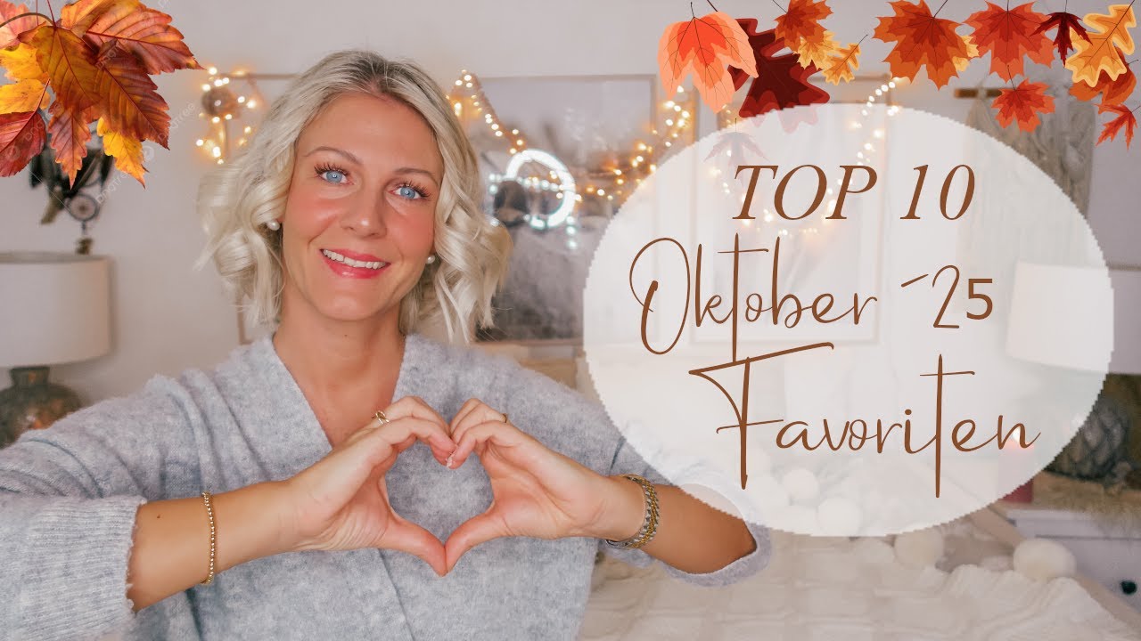 TOP 10 OKTOBER FAVORITEN I Beauty, Gesundheit, Wohlfühlen