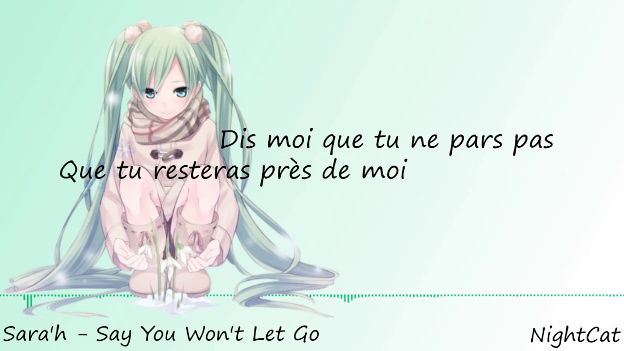 Nightcore ~ Say You Won't Let Go (French Version - SARA'H)