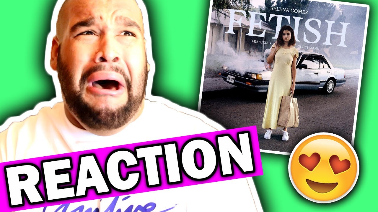 Selena Gomez ft. Gucci Mane - Fetish [REACTION]