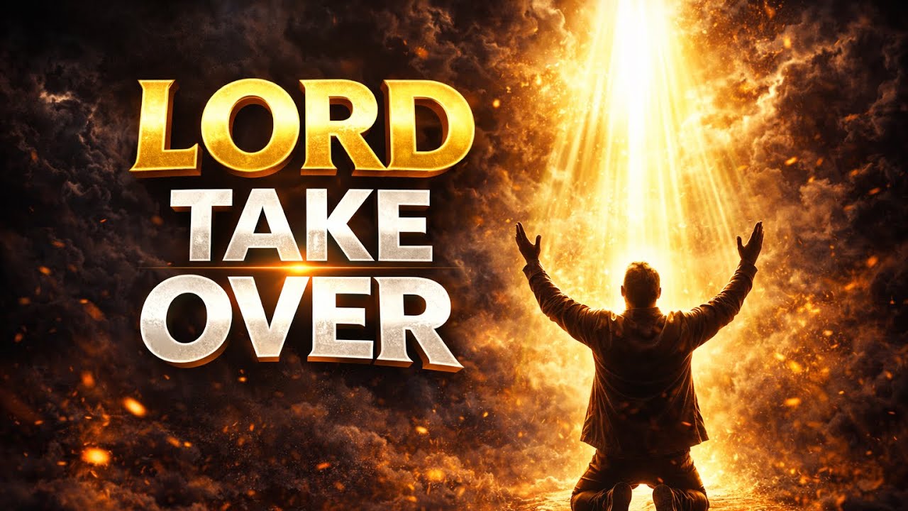 LORD TAKE OVER | A Powerful Prayer For Divine Intervention