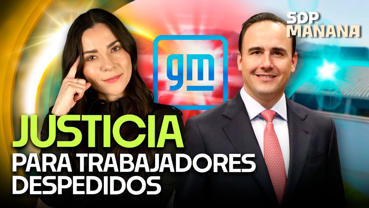 GM despide a 1,900 trabajadores; ¿Grecia Quiroz será investigada? | LIZ VILCHIS en SDPmañana ☀️