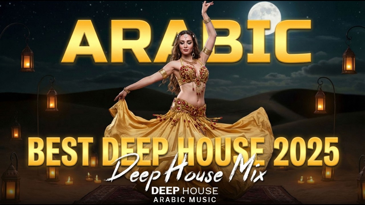 Arabic House Music | Desert Oasis Deep House Mix | Oriental Electronic Vibes 2025 Year End Nonstop
