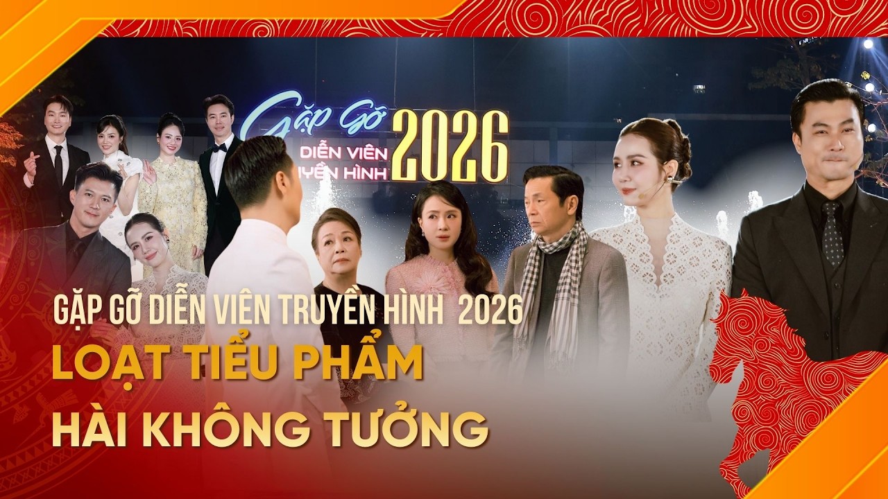 Loạt tiểu phẩm hài không tưởng trong Gặp gỡ diễn viên truyền hình 2026