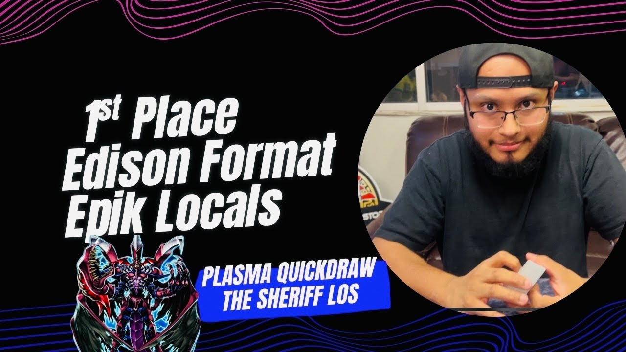 Yugioh 1st Place Edison Format: Quickdraw Plasma by The Sheriff