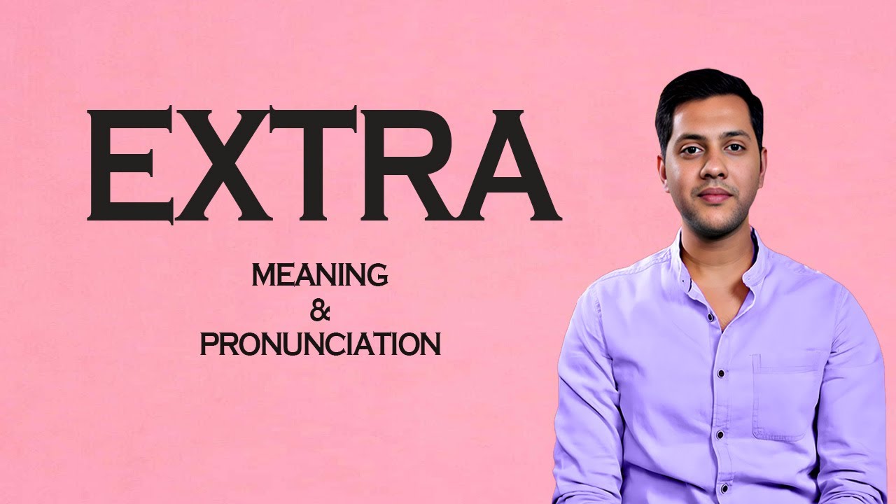 Extra  - Meaning & Pronunciation  Word World   Audio Video Dictionary