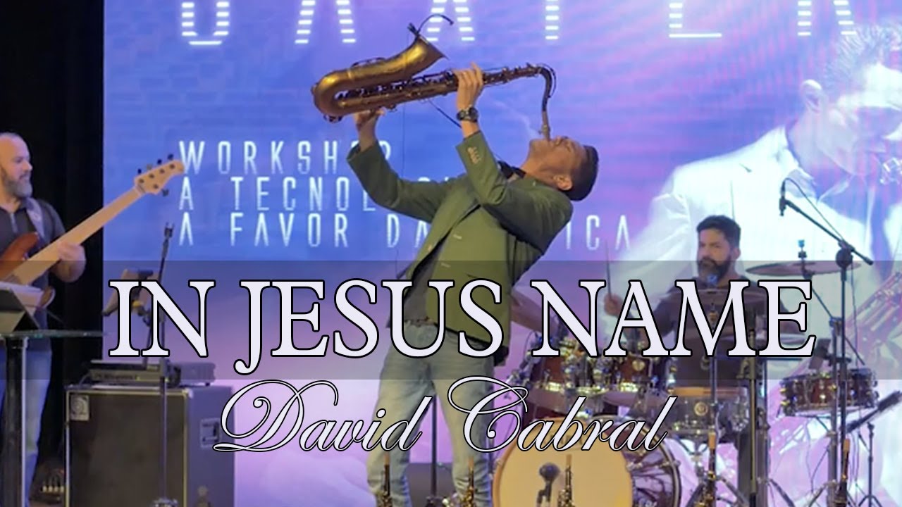 In Jesus Name by David Cabral - SaxPerience