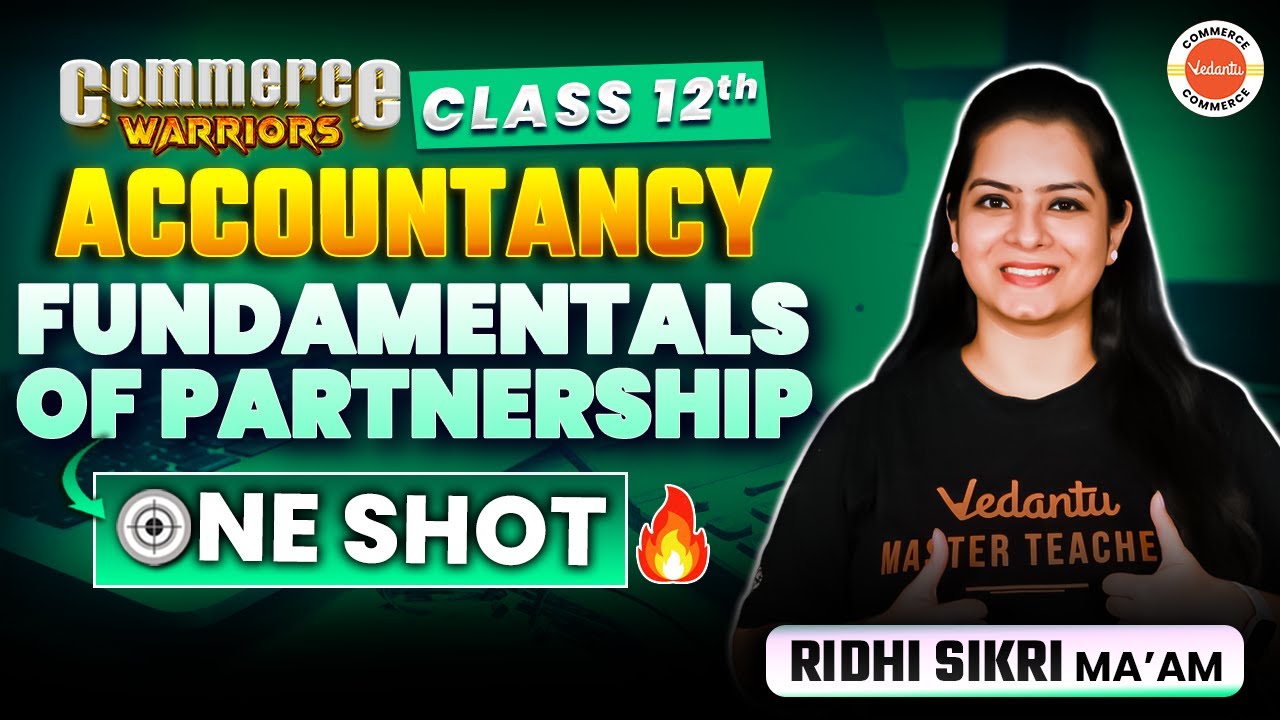 ONE SHOT OF FUNDAMENTALS OF PARTNERSHIP | CLASS 12 ACCOUNTANCY | RIDHI MA'AM