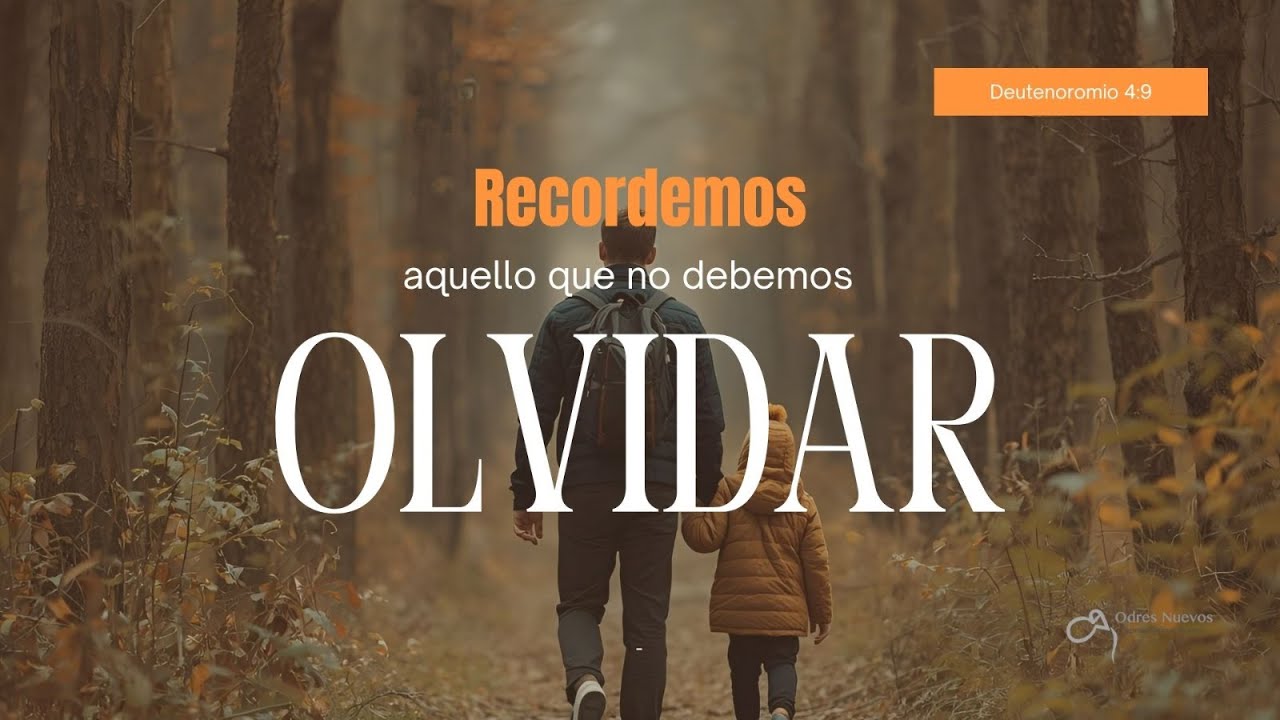 Recordemos aquello que no debemos olvidar