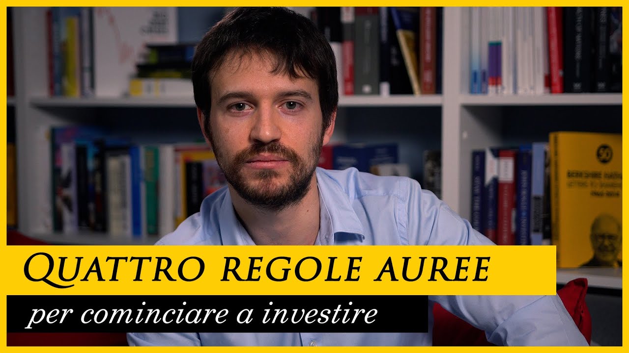 Le 4 REGOLE AUREE per cominciare a INVESTIRE