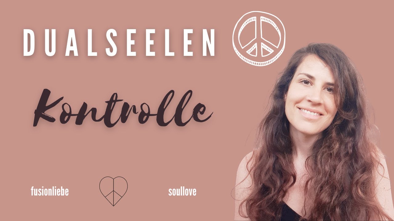DUALSEELEN - Wie kann ich die Kontrolle abgeben?