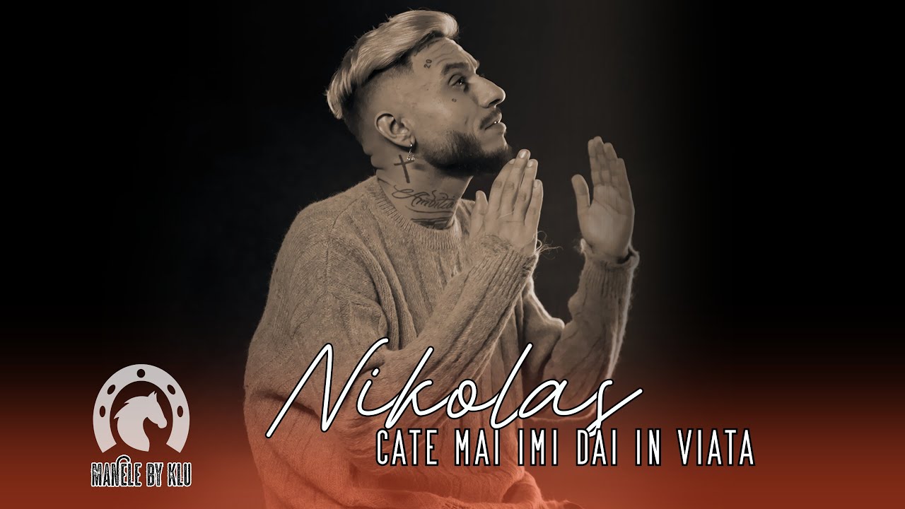 Nikolas - Cate mai imi dai in viata | Manele by Klu