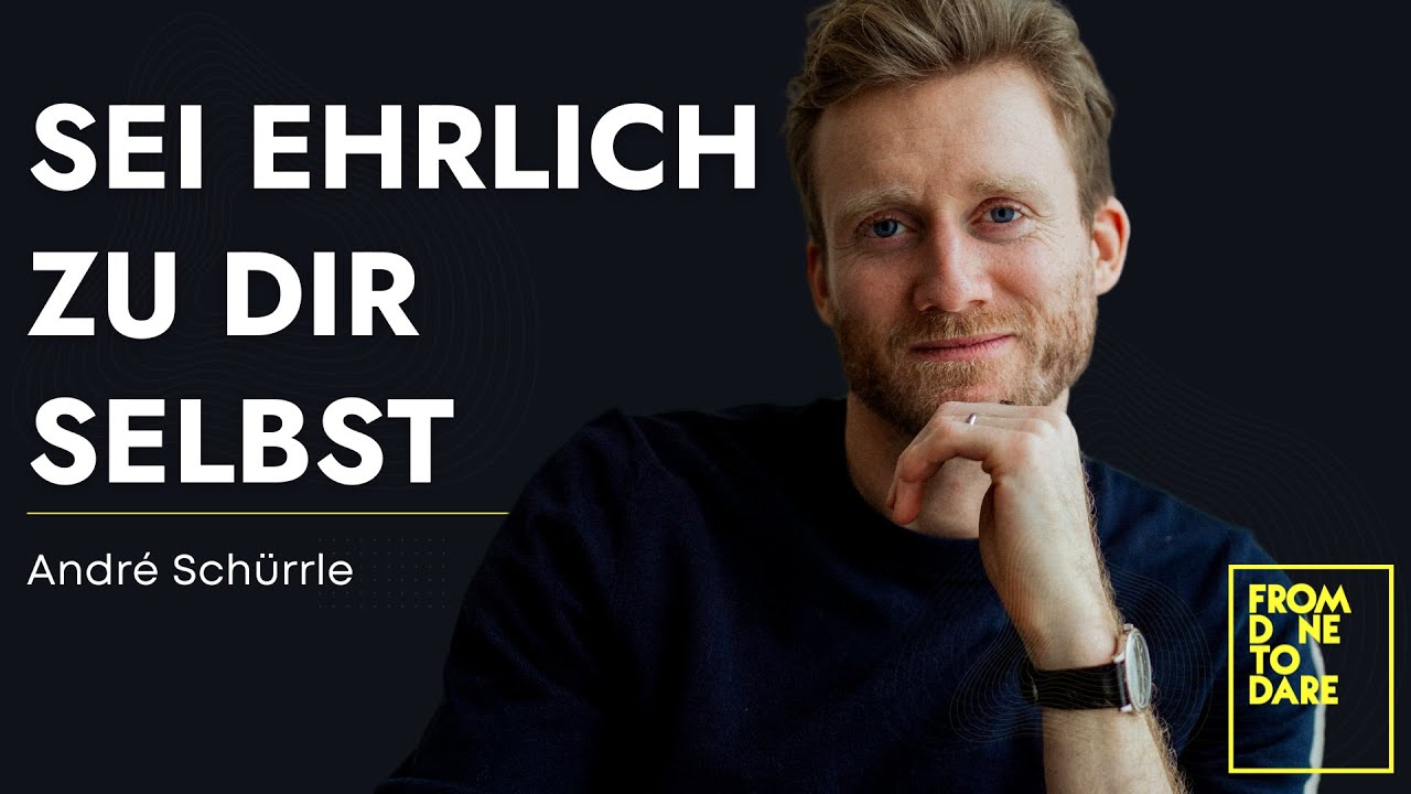 Sei Ehrlich zu Dir Selbst - André Schürrle