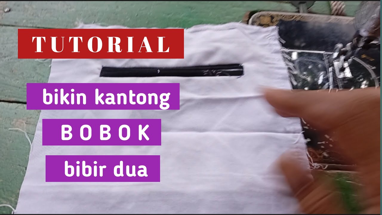 Tutorial bikin kantong bobok bibir dua