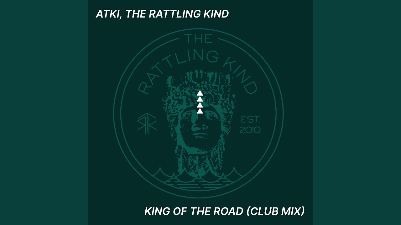 King of the Road (feat. The Rattling Kind) (Atki's Club Mix)