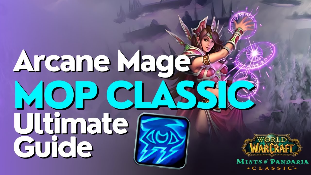 Arcane Mage Complete DPS Guide | MoP Classic