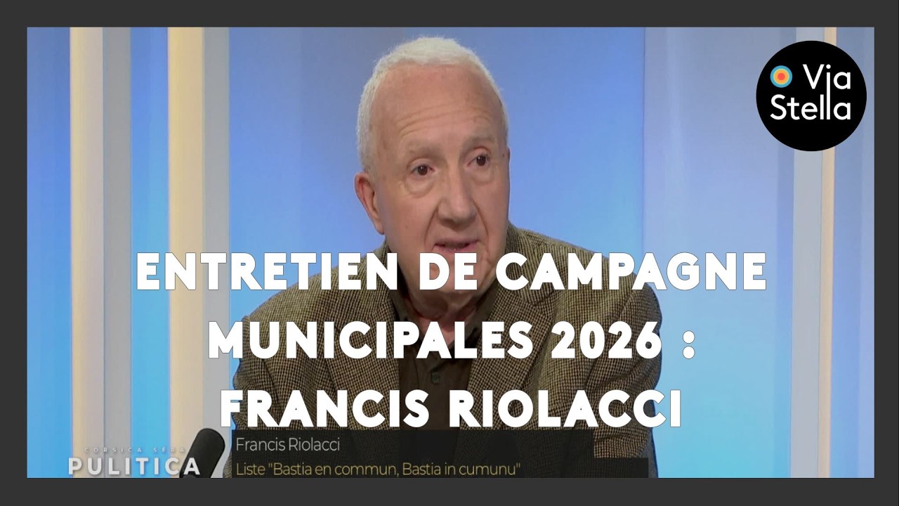 Entretien de campagne Municipales 2026 : Francis Riolacci
