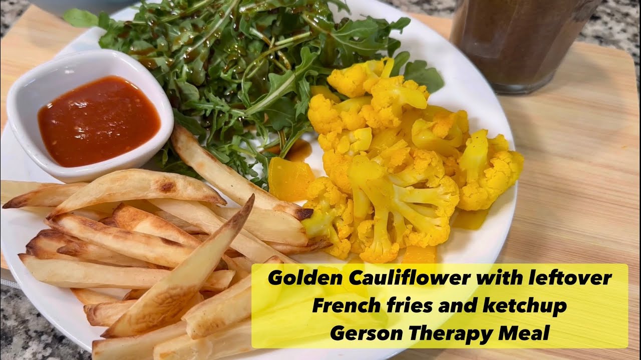 Golden Cauliflower with leftover French Fries and Ketchup - Gerson Therapy Meal