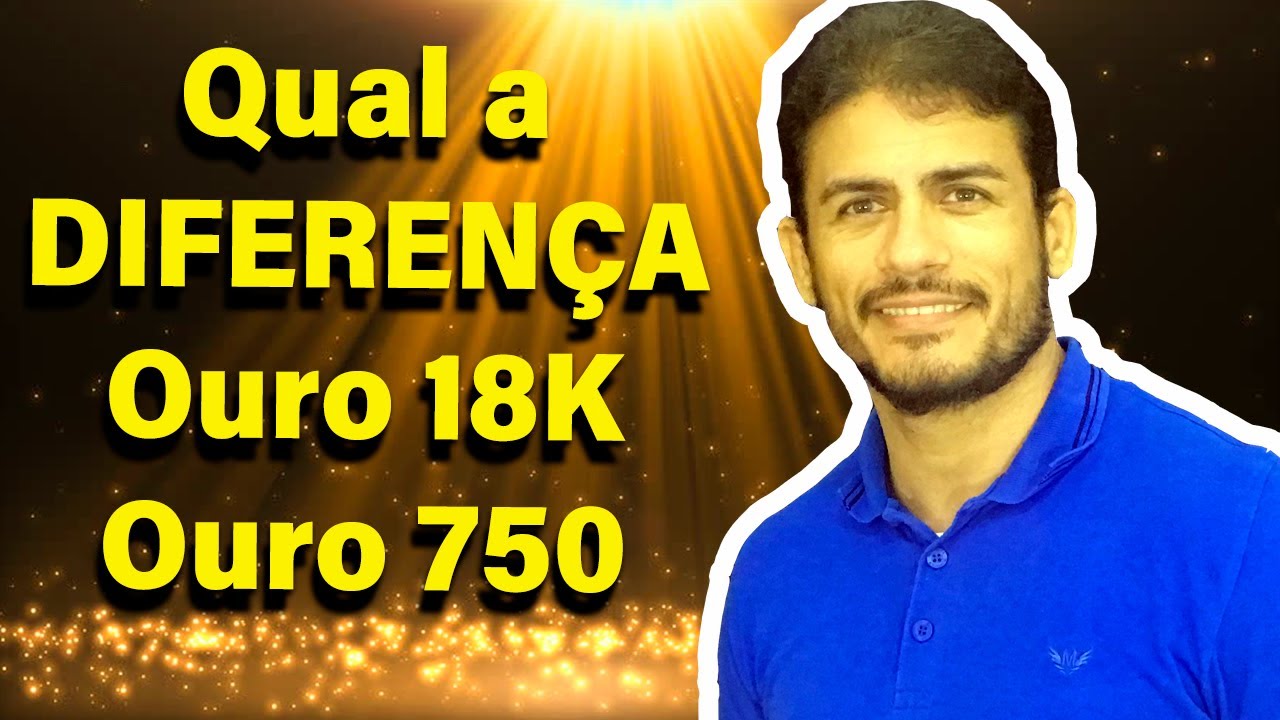 QUAL A DIFERENÇA entre Ouro 18K e Ouro 750