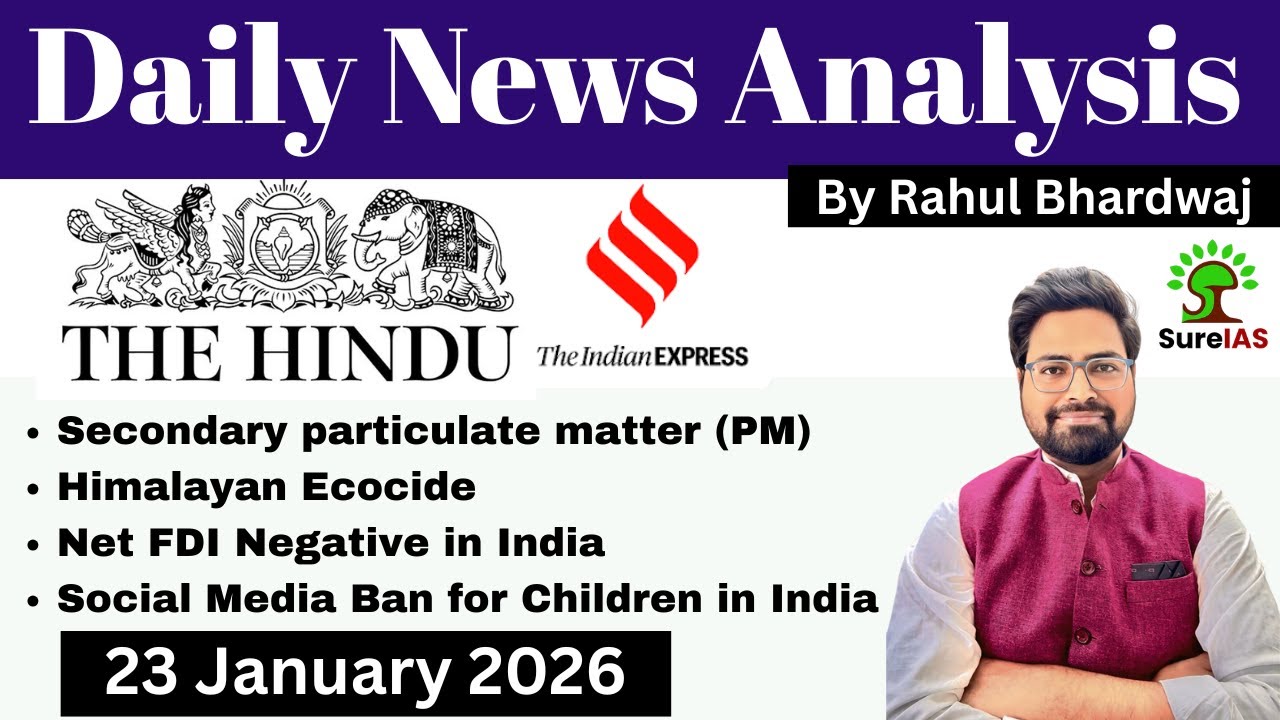 The Hindu & The Indian Express| Daily Current Affairs | UPSC CSE'26 | 23 January | Rahul Bhardwaj