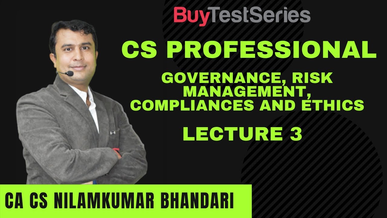 CS Professional Governance, Risk Management, Compliances lecture  by 3CA CS Nilamkumar Bhandari