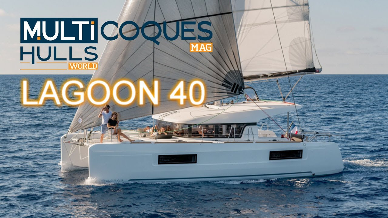 LAGOON 40 Catamaran - Boat Review Teaser - Multihulls World - Multicoques Mag