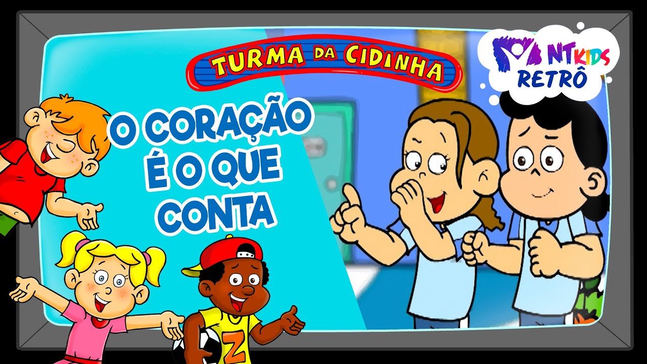 TURMA DA CIDINHA - O CORAÇÃO É O QUE CONTA