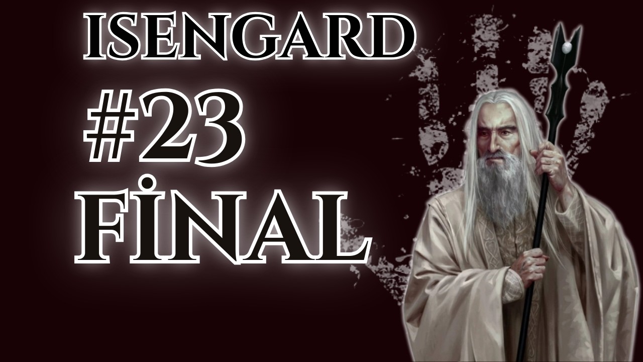 BURUK FİNAL  !! Third Age Total War [DaC EUR] - ISENGARD - Bölüm 23