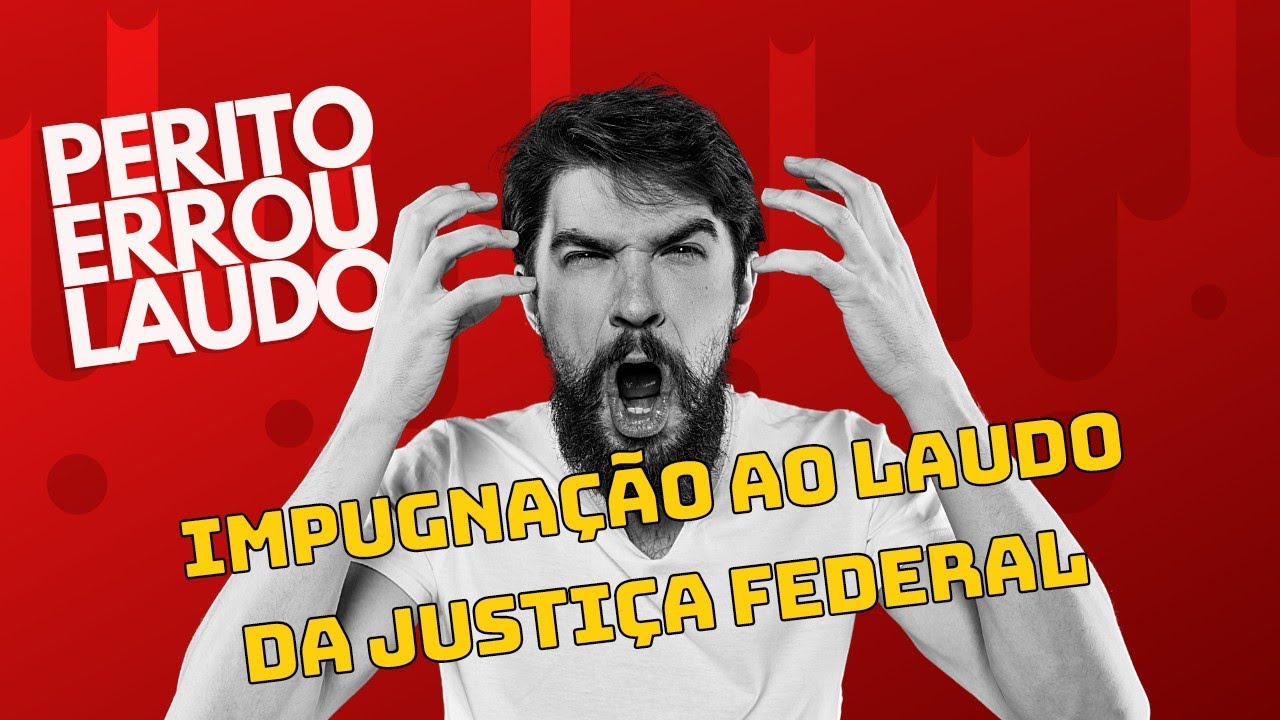 O que fazer após um laudo negativo do perito na Justiça Federal?