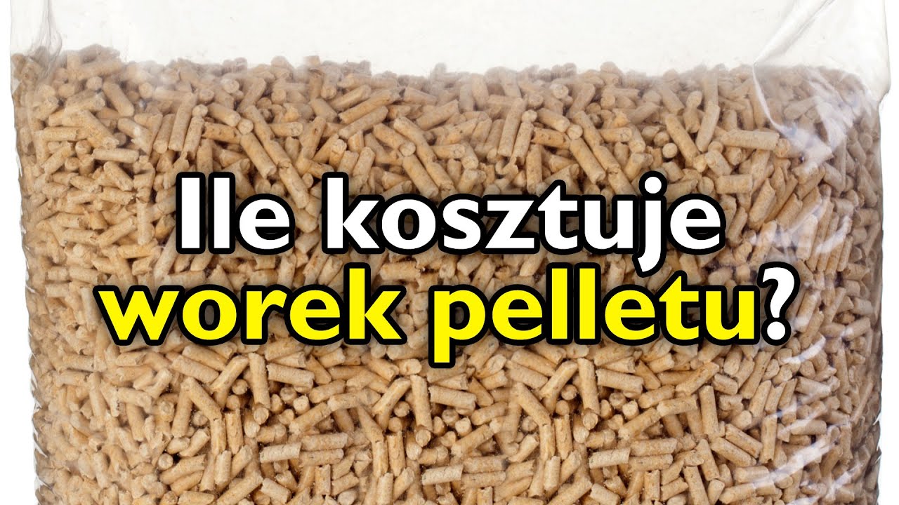 Ile kosztuje worek pelletu?
