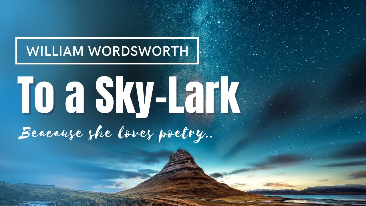 William Wordsworth : To a Sky-Lark