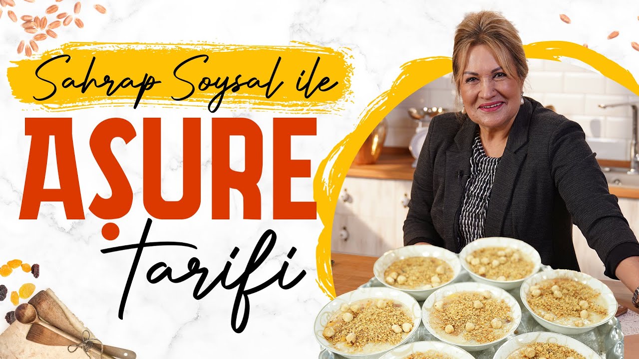 Aşure Tarifi: Sahrap Soysal ile Geleneksel Lezzetler