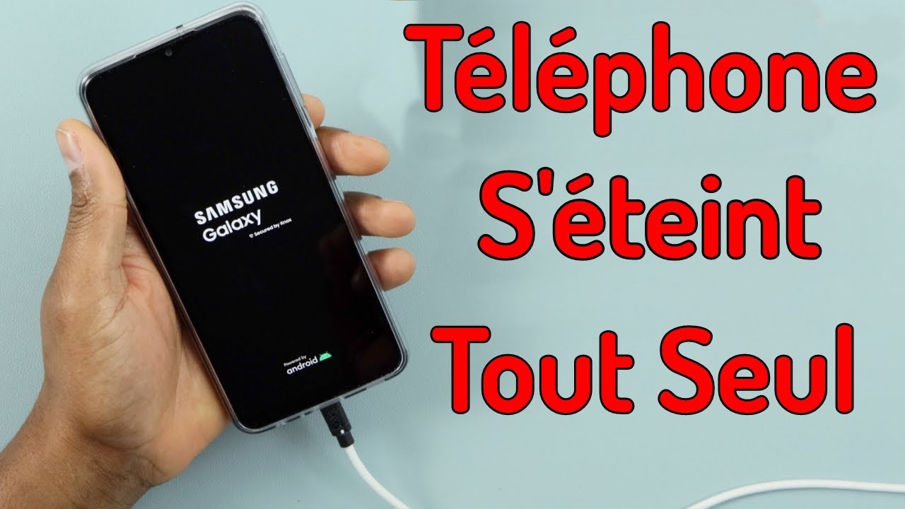 Mon Téléphone S'éteint Tout Seul et Comment Se Rallumer | Samsung Redémarre Sans Cesse