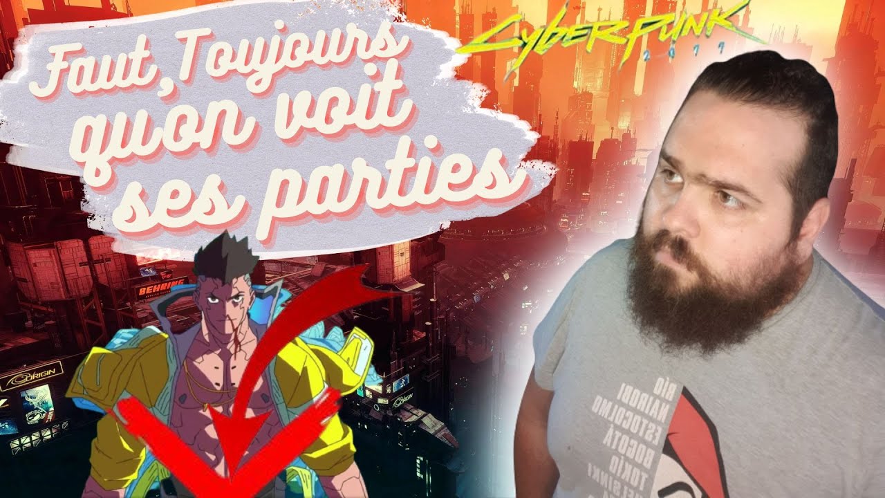 Faut toujours qu'on voit ses parties intimes ( Cyberpunk 2077 )