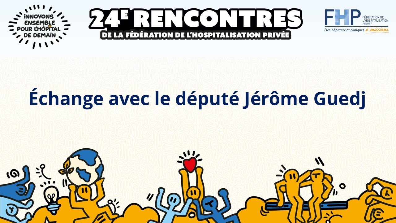 Rencontres FHP 2025 : Echange avec le député Jerôme Guedj
