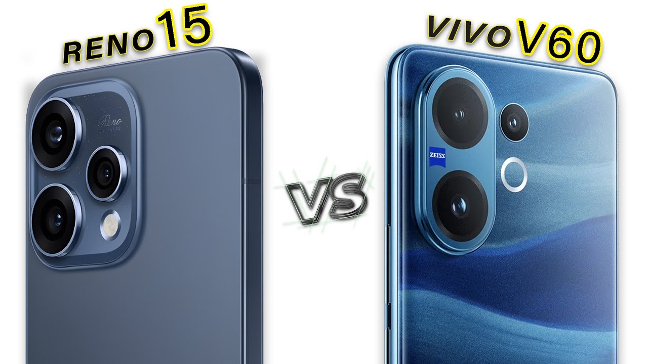Oppo Reno 15 Vs vivo V60 | Which is the Best Choice?