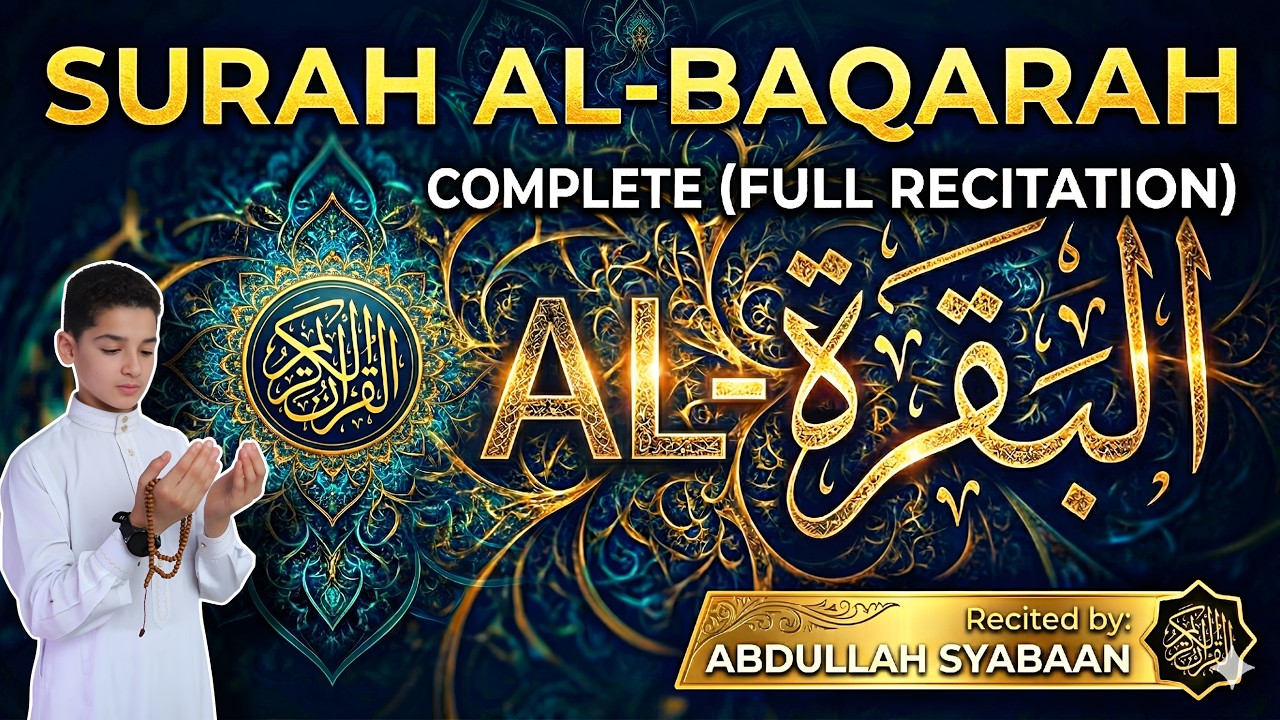 Surah Al Baqarah Complete | Home Protection, Ruqyah & Healing (سورة البقرة)