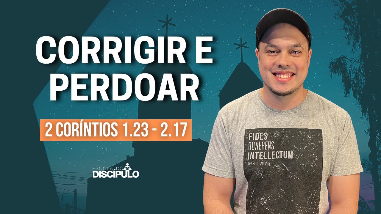 Perdão é importante para curar a igreja | 2 Coríntios 1.23 - 2.17