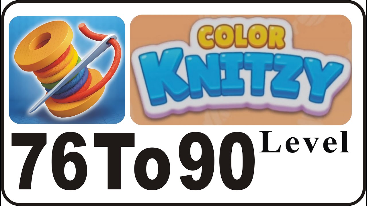 Color Knitzy Level 76 to 90 - Super Fun Color Puzzle Game - 
