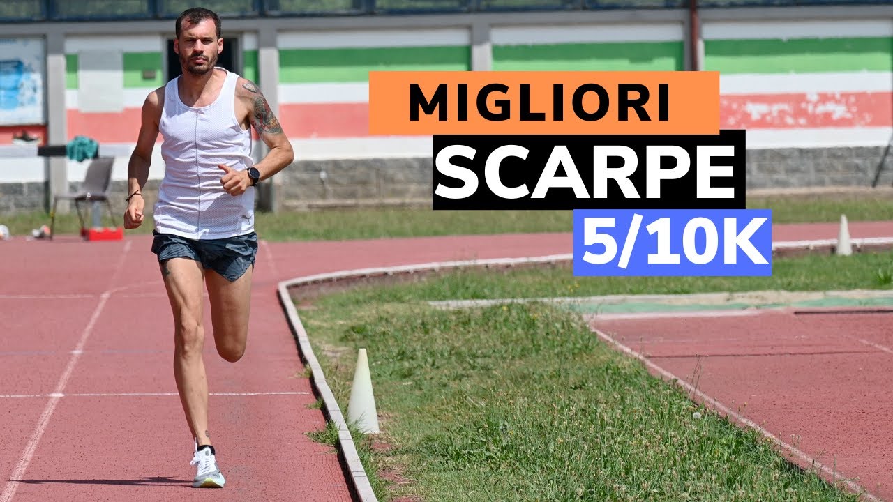 Le 10 MIGLIORI SCARPE per CORRERE le brevi DISTANZE dai 5 ai 10 KM