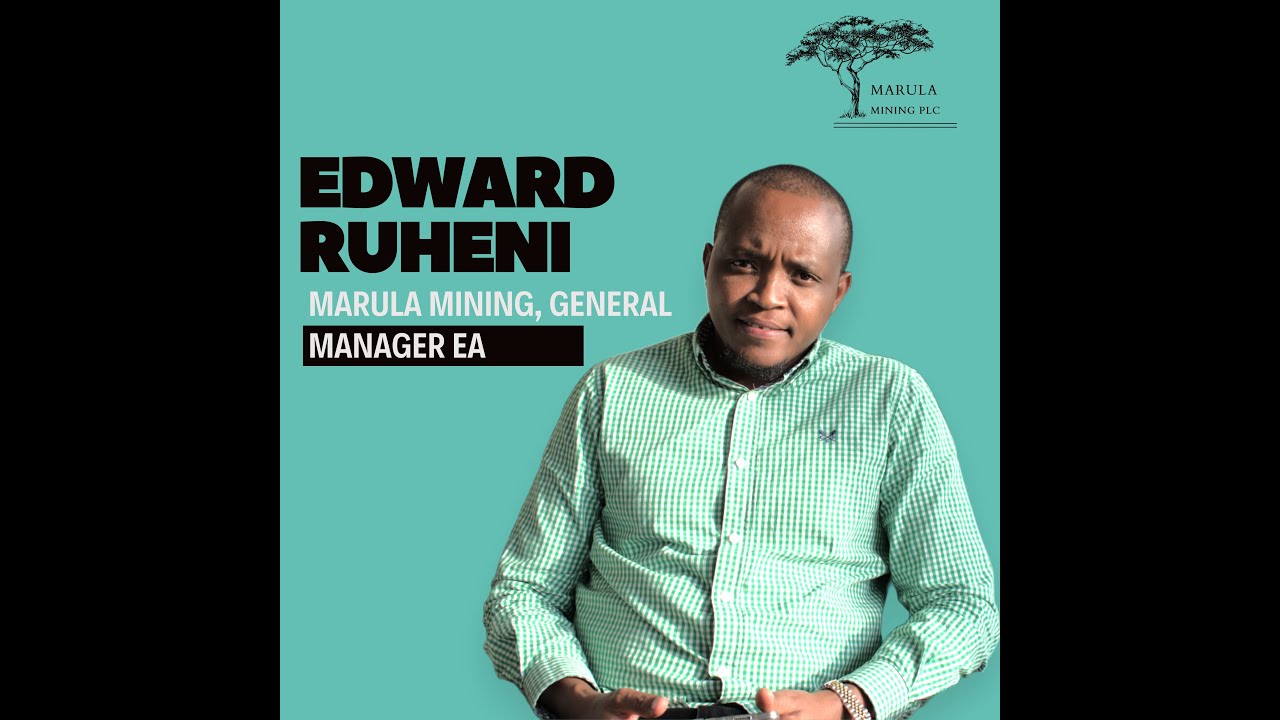 Edward Ruheni- General Manager East Africa, Marula Mining | Nyorinyori Graphite Mine Updates