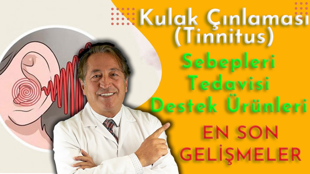 KULAK ÇINLAMASI (TİNNUTUS) SEBEPLERİ,TEDAVİSİ,DESTEK ÜRÜNLERİ VE EN SON GELİŞMELER