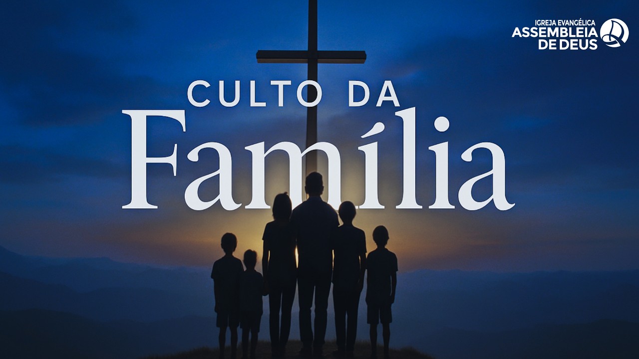 CULTO DA FAMÍLIA | SEDE | AD ASSIS SP