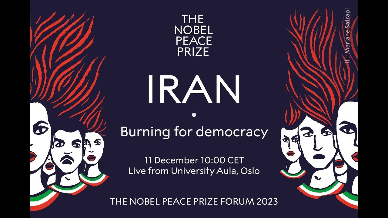 Nobel Peace Prize Forum 2023: IRAN &ndash; Burning for democracy